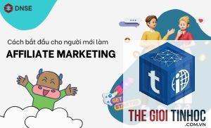 affiliate marketing cho người mới bắt đầu việt nam