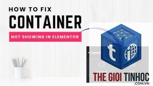 elementor flexbox container lỗi