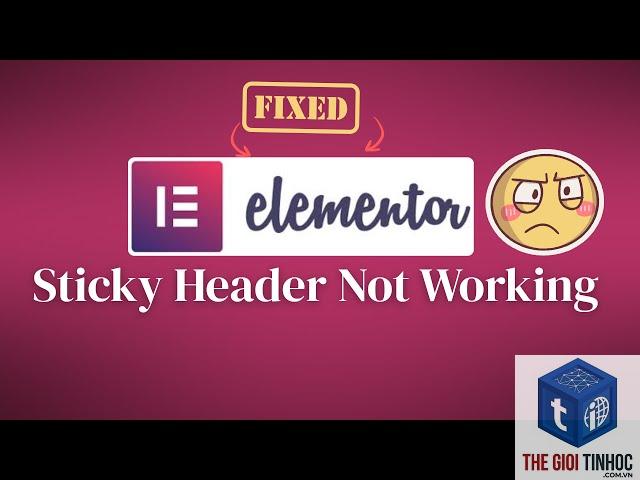 elementor sticky header lỗi - Hình 3