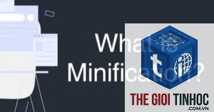 minification là gì