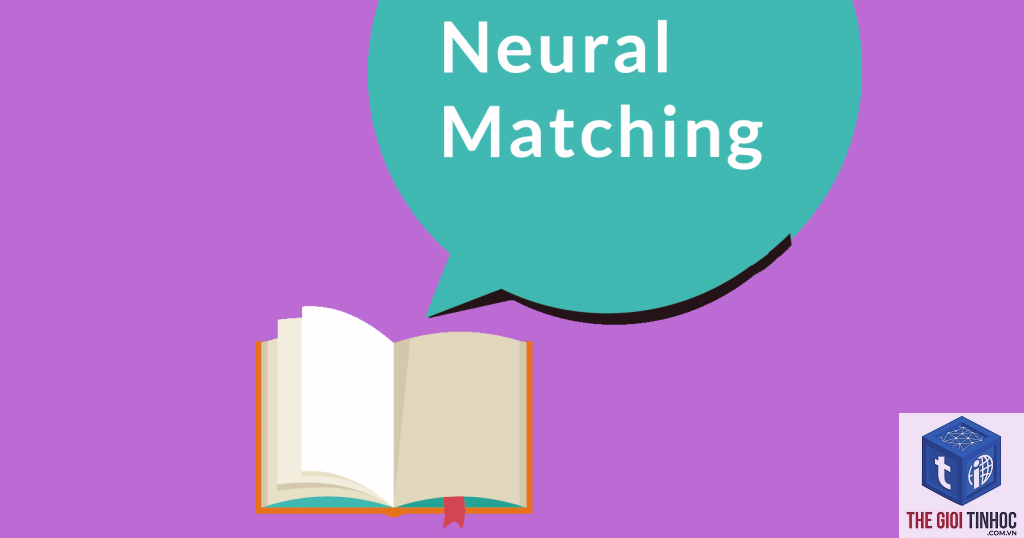 neural matching là gì