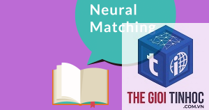 neural matching là gì