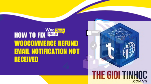 woocommerce email refund lỗi