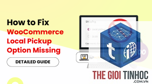 woocommerce local pickup lỗi