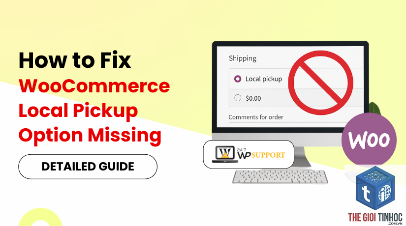 woocommerce local pickup lỗi