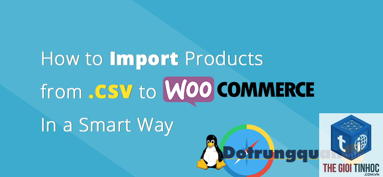 woocommerce lỗi import sản phẩm - Hình 2