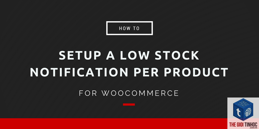 woocommerce low stock notification lỗi - Hình 4