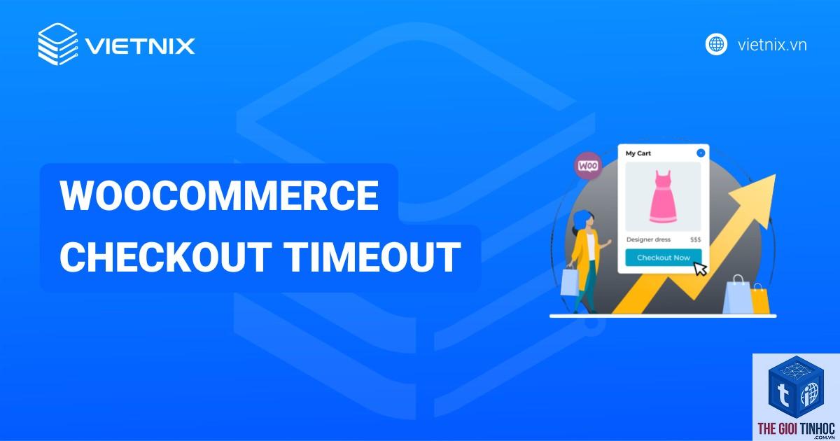 woocommerce php timeout - Hình 3