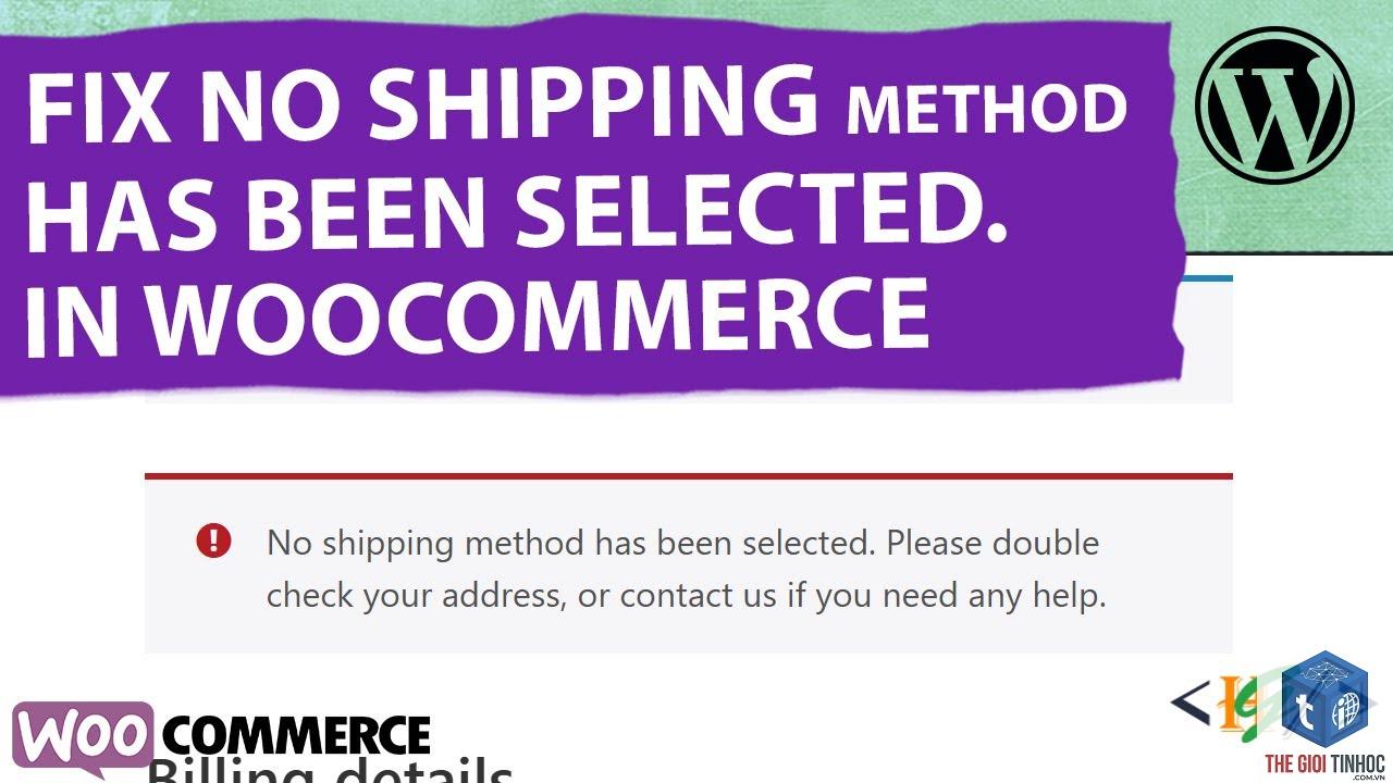 woocommerce shipping method lỗi - Hình 1