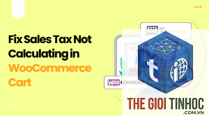 woocommerce tax calculation lỗi