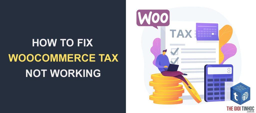woocommerce tax rate lỗi