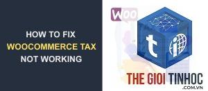 woocommerce tax rate lỗi