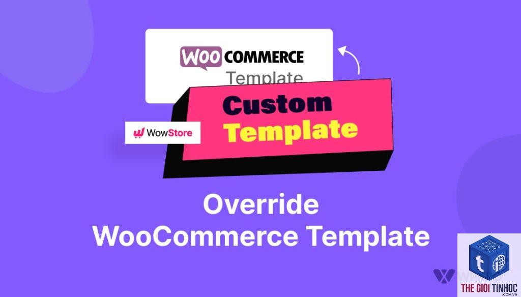 woocommerce template override là gì