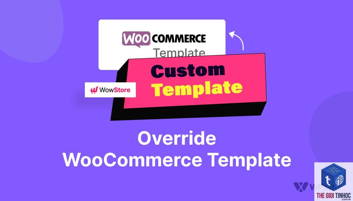 woocommerce template override là gì - Hình 1