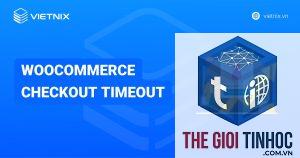 woocommerce thanh toán timeout