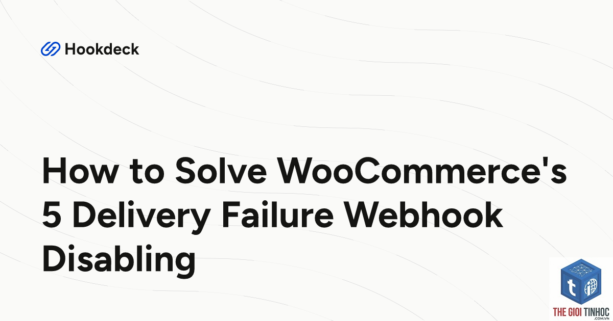 woocommerce webhook lỗi - Hình 4