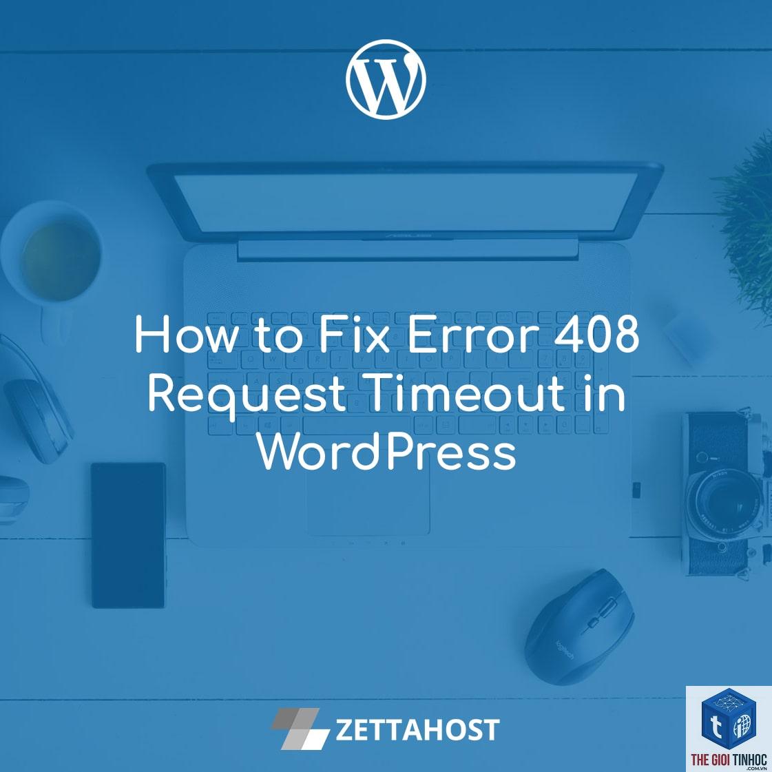 wordpress lỗi 408 - Hình 2