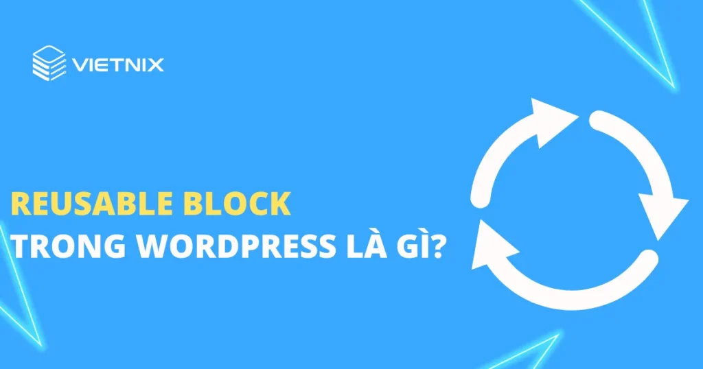 wordpress reusable block là gì