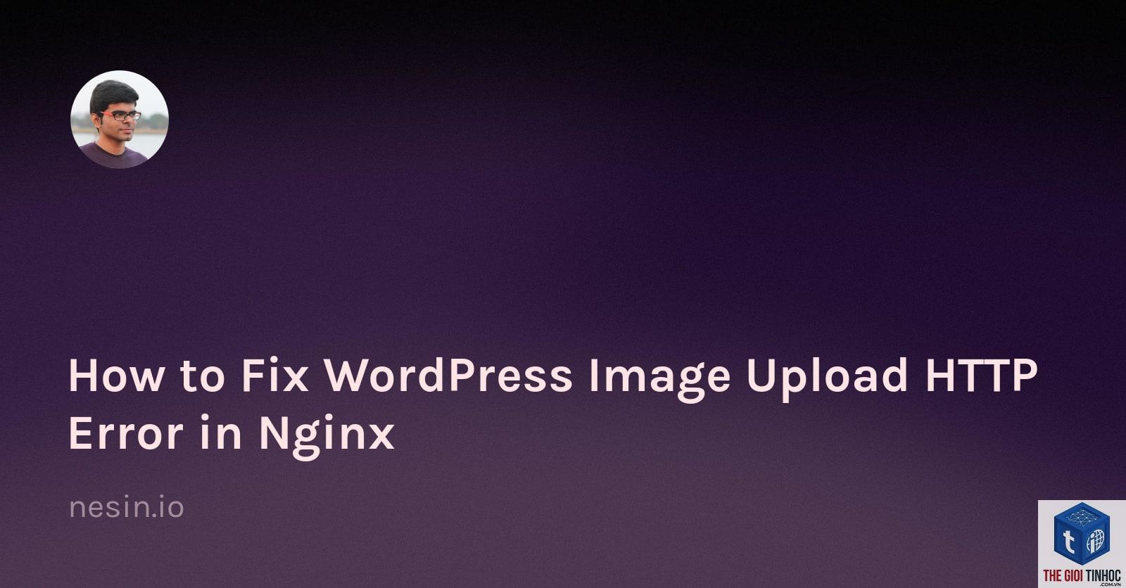 wordpress upload nginx error - Hình 4