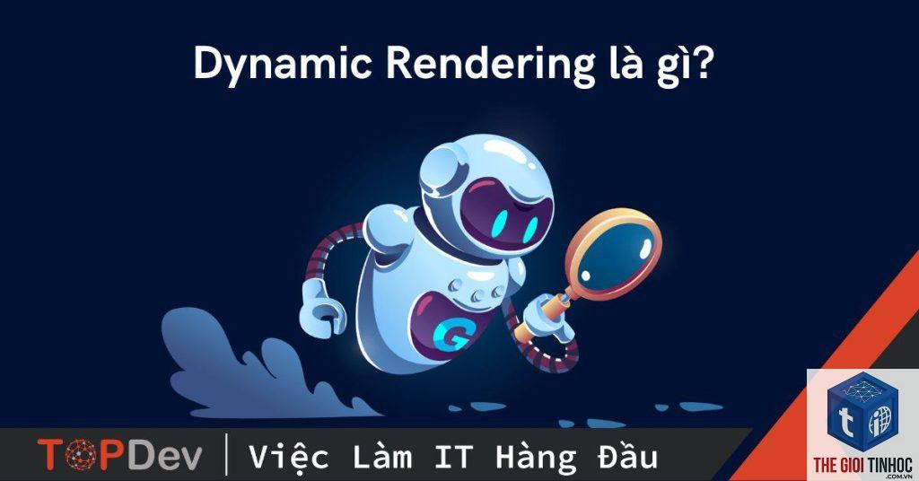 dynamic rendering là gì