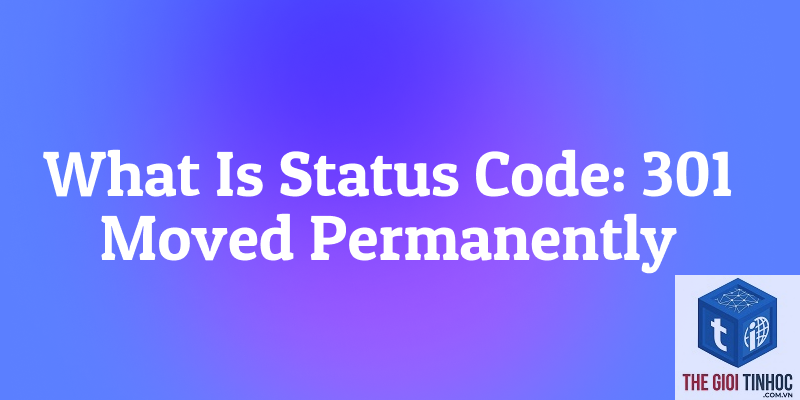 status code 301 là gì - Hình 2