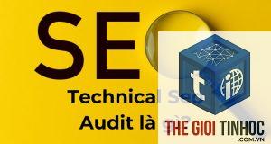 technical seo audit là gì